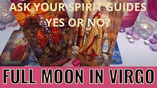 FULL MOON IN VIRGO 2.24.2024🌕🪄ASK YOUR SPIRIT GUIDES A QUESTION? YES OR NO🪄SPIRIT MESSAGES🙌