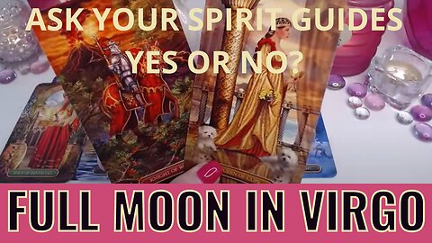 FULL MOON IN VIRGO 2.24.2024🌕🪄ASK YOUR SPIRIT GUIDES A QUESTION? YES OR NO🪄SPIRIT MESSAGES🙌