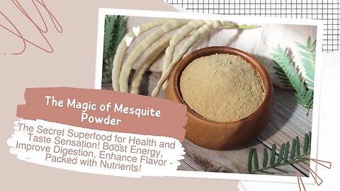 Unleash the Benefits of Mesquite Powder: Boost Energy, It's Magical - Packed with Nutrients!