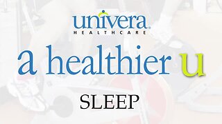 A Healthier U: Univera Healtchare on healthy sleep habits