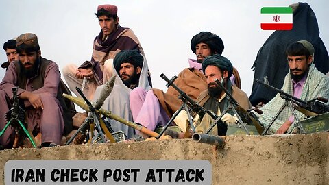 Border Clash between Taliban and Iran | Taliban capture iran check post