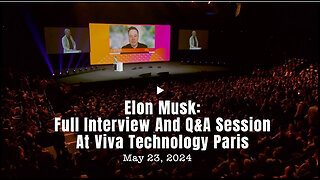 Elon Musk: Full Interview And Q&A Session At Viva Technology Paris (May 23, 2024)