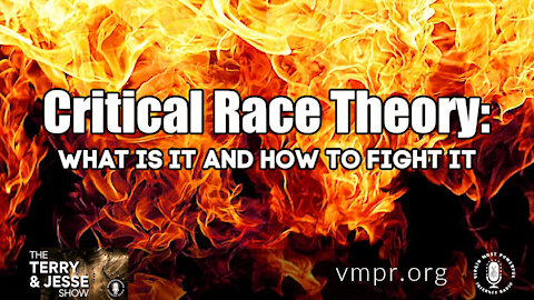 20 May 21, Terry and Jesse: 20 May 21 - Critical Race Theory: What Is It and How to Fight It