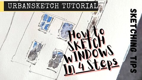 FOUR steps to SKETCH WINDOWS - Urban Sketching Hacks, Tips and Tricks
