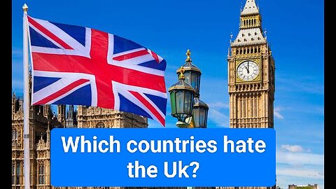 Which countries hate the Uk?