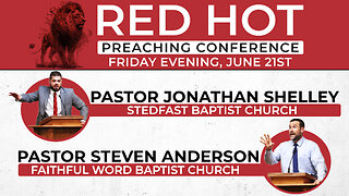 RHPC Friday Evening Service, June 21st | Pastor Jonathan Shelley & Pastor Steven Anderson