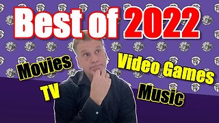 Best of 2022 - TV, Movies, Music, Video Games