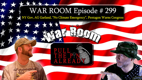 PTPA (WR Ep 299): NY Gov, AG Garland, “No Climate Emergency”, Pentagon Warns Congress