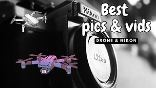 Pics and videos from drone cams and many other(Nikon)