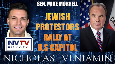 Sen. Mike Morrell Discusses Jewish Protesters Rally At US Capitol with Nicholas Veniamin