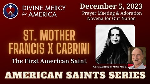 Zip Rzeppa of Mater Media presents St. Mother Frances Xavier Cabrini