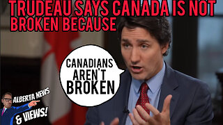 Oh SNAP- Justin Trudeau says Canada is not broken because Canadians are not Broken.
