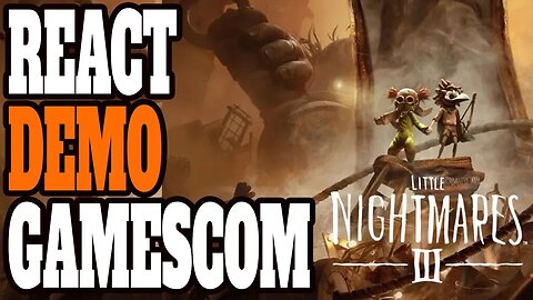 REACT: Little Nightmares 3 DEMO #gamescom 2023