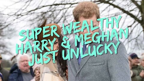 Super Wealthy Prince Harry And Meghan Markle Say They Aren't Lazy. Just Unlucky.