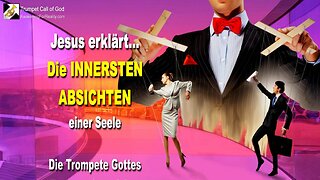 15.01.2011 🎺 Jesus erklärt die innersten Absichten einer Seele... Die Trompete Gottes