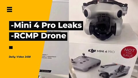 DJI Mini 4 Pro Drone Leaks, RCMP Drone Program Expansion
