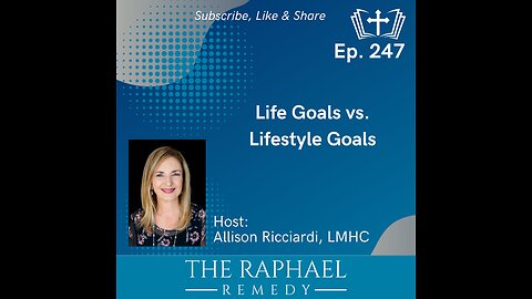 Ep. 247 Life Goals vs. Lifestyle Goals