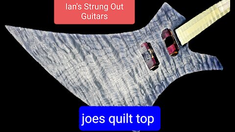 Making a handmade custom guitar from scratch , Joe's quilt top v(part 8) ISOG