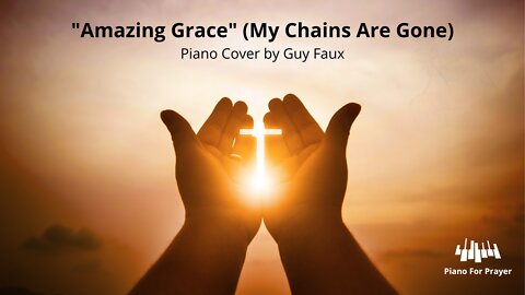 Amazing Grace (My Chains Are Gone) - Chris Tomlin - Piano Cover by Guy Faux.