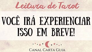 A PRÓXIMA EXPERIÊNCIA EM MINHA VIDA | LEITURA INTUITIVA DE TAROT