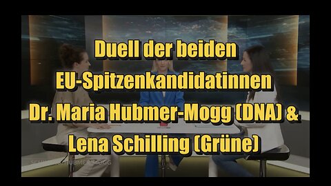 🟥 EU-Spitzenkandidatinnen: Dr. Maria Hubmer-Mogg (DNA) vs. Lena Schilling (Die Grünen)