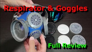 Respirator and Goggles - Full Review - Be Safe - Breath Easy