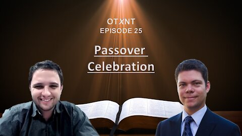 OTXNT 25: Passover Celebration