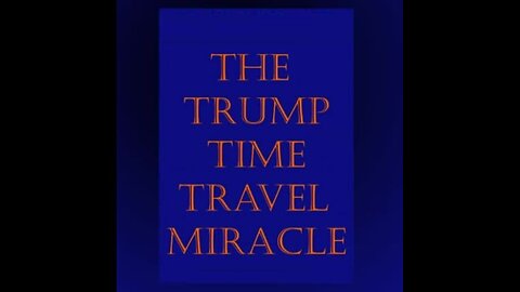 Who Is Q+? The Trump Time Travel Miracle!