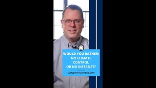 Would You Rather...No Climate Control or No Internet?!