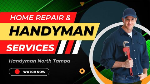 Handyman North Tampa-Home Repair & Handyman Services