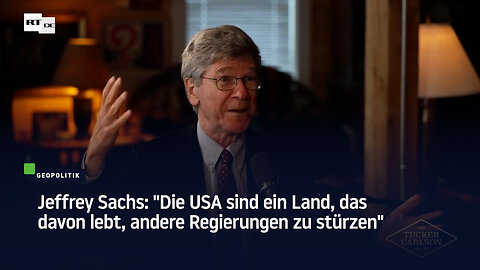 Jeffrey Sachs: "Die USA sind ein Land, das davon lebt, andere Regierungen zu stürzen"