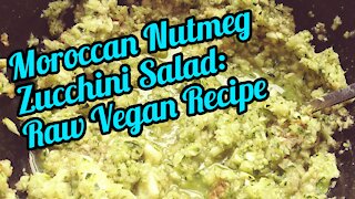 Vegan Moroccan Nutmeg-Zucchini Salad