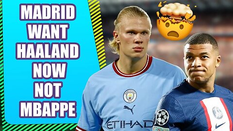 SHOCKING! MADRID SWITCHED TO HAALAND! Mbappe no longer wanted & Other Top News this week