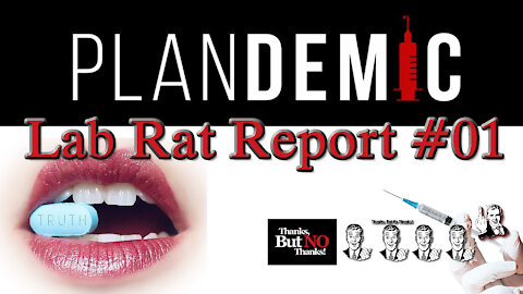2021 DEC 08 Plandemic Lab Rat Report #01 The Bad! The Ugly! the Victims