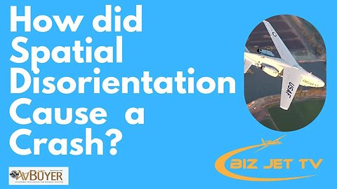 How did Spatial Disorientation Cause a Crash?