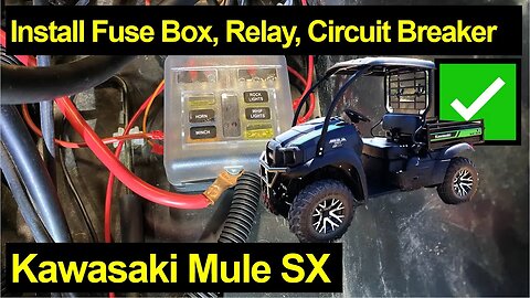 Kawasaki Mule SX ● Install Fuse Box, Relay, and Circuit Breaker