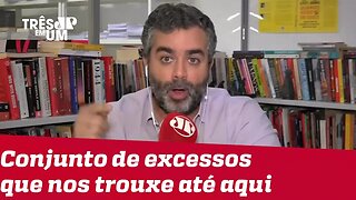 #CarlosAndreazza: O conjunto de excessos e oportunismos que nos trouxe até aqui