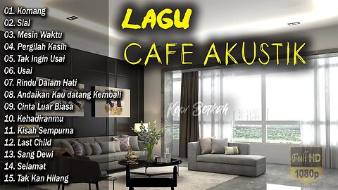 LAGU CAFE POPULER 2023 - AKUSTIK CAFE SANTAI 2023 Full Album - AKUSTIK LAGU INDONESIA 2023