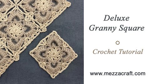 Deluxe Granny Square - Crochet Tutorial - Beautiful Mohair & Cotton Motif