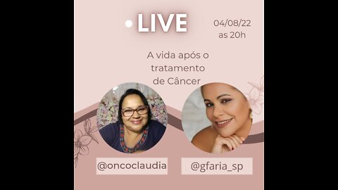 #Live - Por Nós Mesmas - A vida após o tratamento de Câncer | 04 Agosto 2022