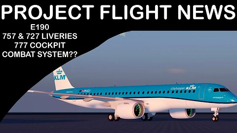 E190, 727 liveries, 757 liveries, and MORE! Project Flight News 2