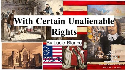 With Certain unalienable rights Part1