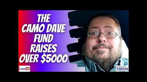 THE CAMO DAVE FUND RAISES OVER $5000 - 010422 TTV1474
