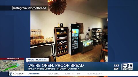 We're Open, Arizona: Proof Bread opens market in Mesa