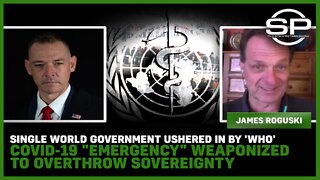 Single World Government Ushered In By 'WHO' Covid-19 "Emergency" Weaponized To Overthrow Sovereignty