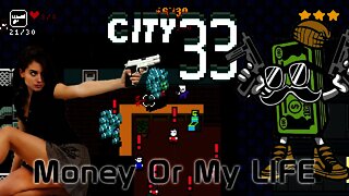 CITY33 - Money Or My LIFE