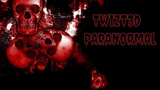 WE ARE TWIZT3D PARANORMAL