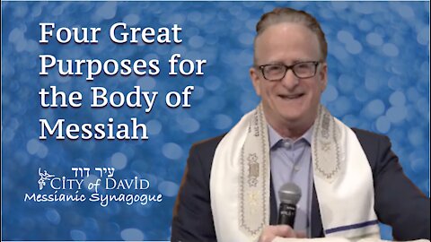 Four Great Purposes for the Body of Messiah