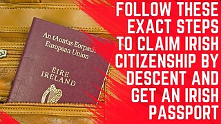 Follow These Steps tp Claim Irish Citizenship by Descent and Get an Irish Passport