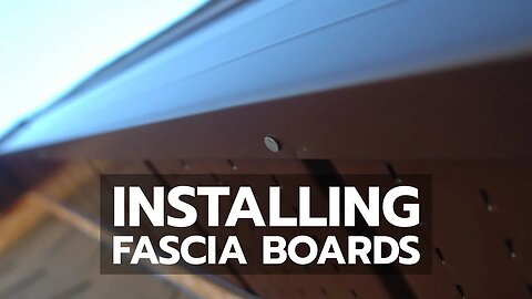 Installing Fascia Boards